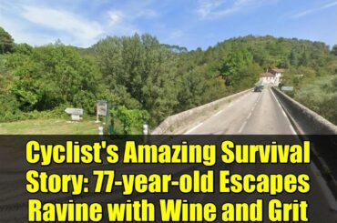 Cyclist's Amazing Survival Story: 77-year-old Escapes Ravine with Wine and Grit