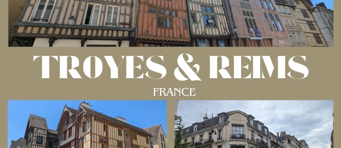 Places You Must Visit in France| Champagne Region | Troyes & Reims Travel