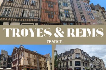 Places You Must Visit in France| Champagne Region | Troyes & Reims Travel
