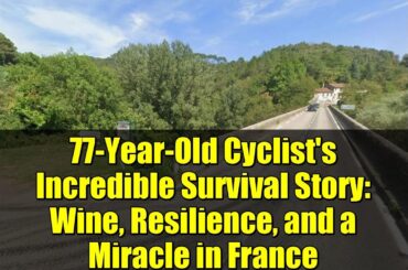 77-Year-Old Cyclist's Incredible Survival Story: Wine, Resilience, and a Miracle in France