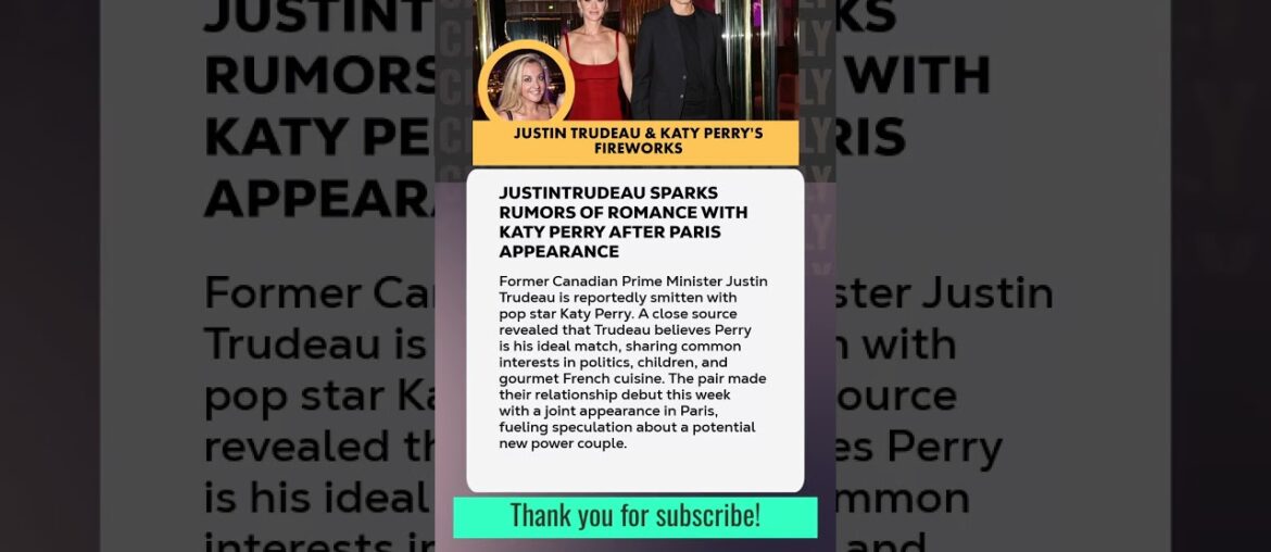 #JustinTrudeau Sparks Rumors of Romance With Katy Perry After Paris Appearance