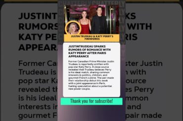 #JustinTrudeau Sparks Rumors of Romance With Katy Perry After Paris Appearance