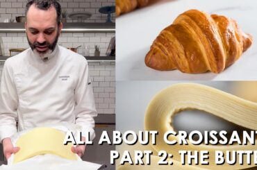 The Keys to a Perfect Croissant, with Chef Dominique Ansel - Part 2: The Butter