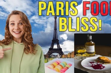 Paris Food Bliss: Exploring the Most Delicious Eats in the City of Light!