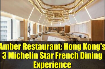 Amber Restaurant: Hong Kong's 3 Michelin Star French Dining Experience