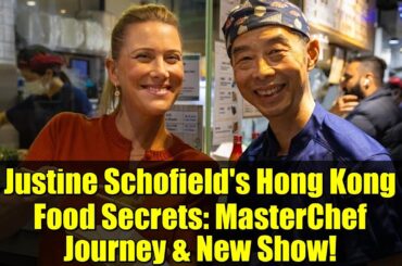 Justine Schofield's Hong Kong Food Secrets: MasterChef Journey & New Show!