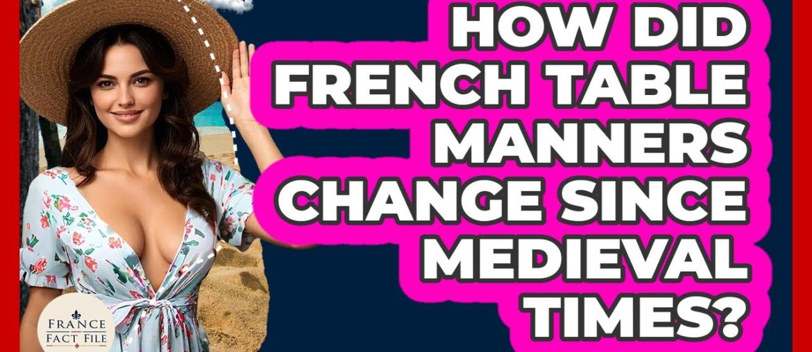 How Did French Table Manners Change Since Medieval Times? – France Fact File How Did French Table Manners Change Since Medieval Times? - France Fact File