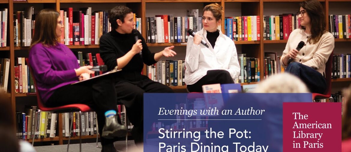 Stirring the Pot: Paris Dining Today with Lindsey Tramuta, Carina Soto Velasquez and Nora Bouazzouni