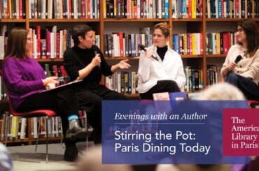 Stirring the Pot: Paris Dining Today with Lindsey Tramuta, Carina Soto Velasquez and Nora Bouazzouni