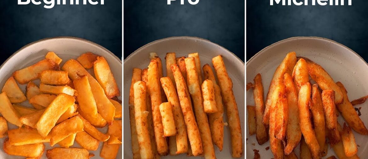 Cooking French Fries from Beginner to Michelin