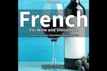 French for Wine and Viticulture: A French Course for Sommeliers and Wine Lovers - Simon Rogers