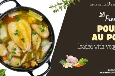 Cozy French Poule au Pot Recipe | Classic One-Pot Chicken Dinner