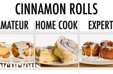 4 Levels of Cinnamon Rolls: Amateur to Food Scientist | Epicurious