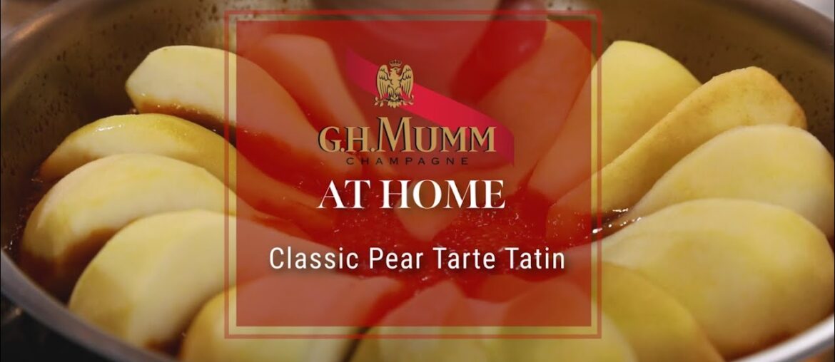 Mumm At Home 3: Classic Pear Tarte Tatin by Chef Joanne, Executive Chef of Sub-Zero Wolf