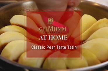 Mumm At Home 3: Classic Pear Tarte Tatin by Chef Joanne, Executive Chef of Sub-Zero Wolf