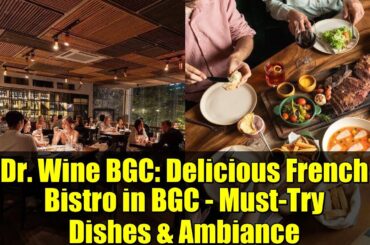 Dr. Wine BGC: Delicious French Bistro in BGC - Must-Try Dishes & Ambiance