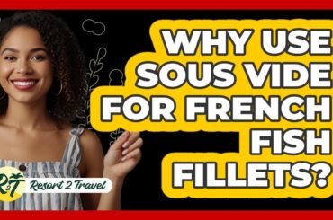 Why Use Sous Vide For French Fish Fillets?
