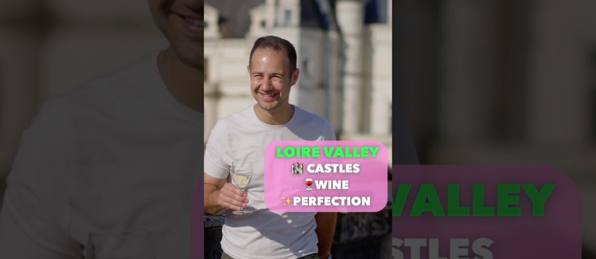 The Perfect Loire Wine Trip Itinerary The Perfect Loire Wine Trip Itinerary