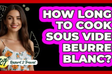 How Long To Cook Sous Vide Beurre Blanc?