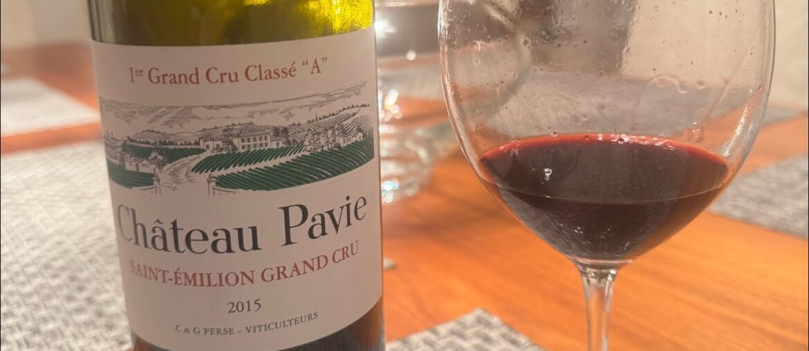 Chateau Pavie 2015 St. Emilion Bordeaux Wine Review Chateau Pavie 2015 St. Emilion Bordeaux Wine Review