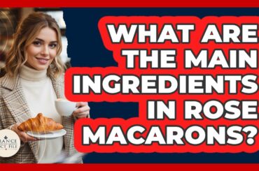 What Are The Main Ingredients In Rose Macarons?