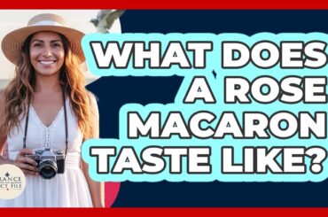 What Does A Rose Macaron Taste Like?