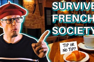 Moving to France? 10 Unwritten Social Rules You Need to Know