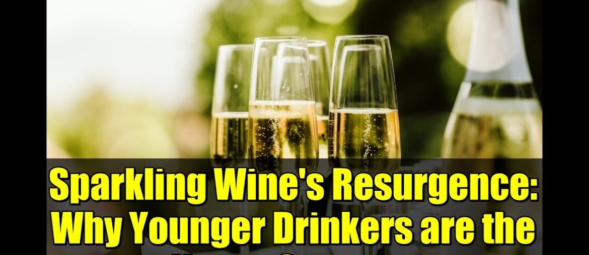 Sparkling Wine's Resurgence: Why Younger Drinkers are the Key to Success