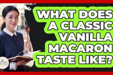 What Does A Classic Vanilla Macaron Taste Like?