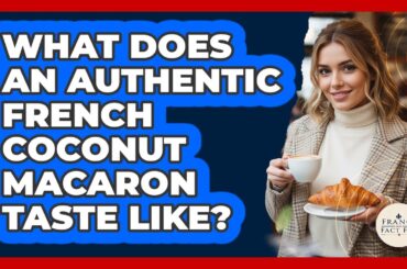 What Does An Authentic French Coconut Macaron Taste Like?