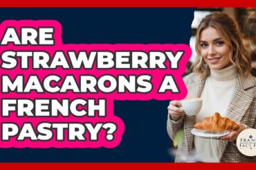 Are Strawberry Macarons a French Pastry?
