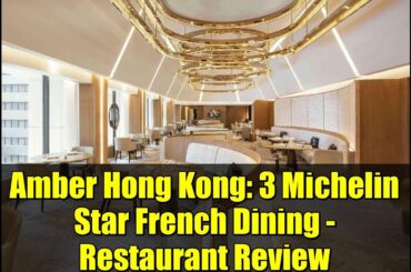 Amber Hong Kong: 3 Michelin Star French Dining - Restaurant Review