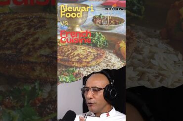 Newari Food vs French Cuisine | Chef Rajeev Shrestha