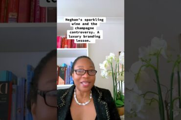 Meghan Sussex’s sparkling wine and the champagne controversy. A luxury branding lesson.