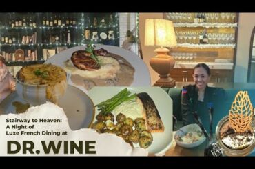Stairway to Heaven: A Night of Luxe French Dining at Dr. Wine