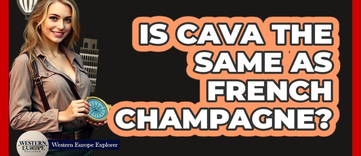 Is Cava The Same As French Champagne?