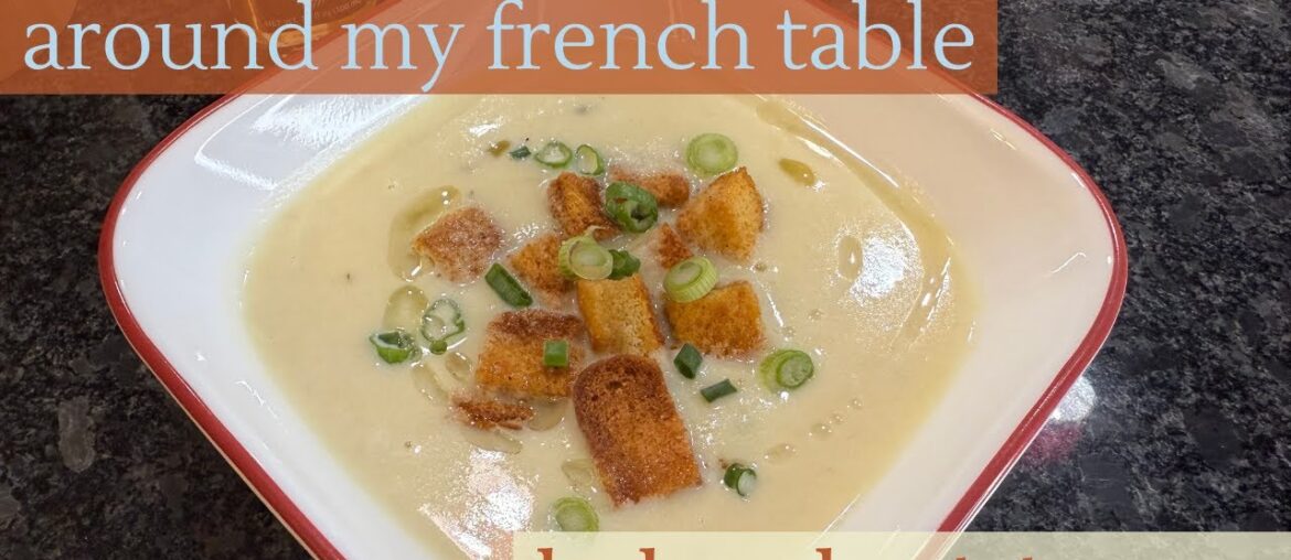 Leek and Potato Soup | Around My French Table | EASY