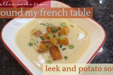 Leek and Potato Soup | Around My French Table | EASY