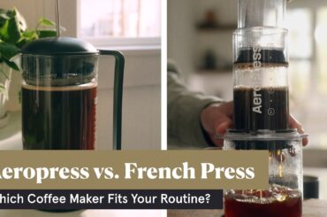 Aeropress vs French Press: Which Coffee Maker Fits Your Routine?