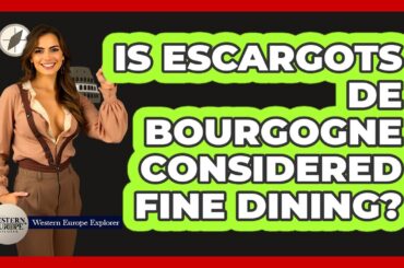 Is Escargots De Bourgogne Considered Fine Dining?