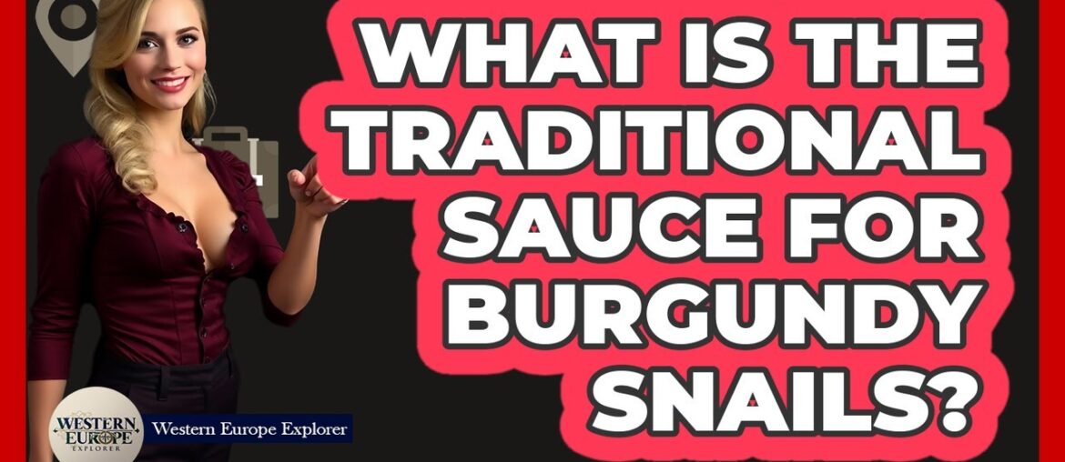 What Is The Traditional Sauce For Burgundy Snails? What Is The Traditional Sauce For Burgundy Snails?