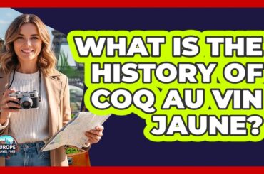What Is The History Of Coq au Vin Jaune?
