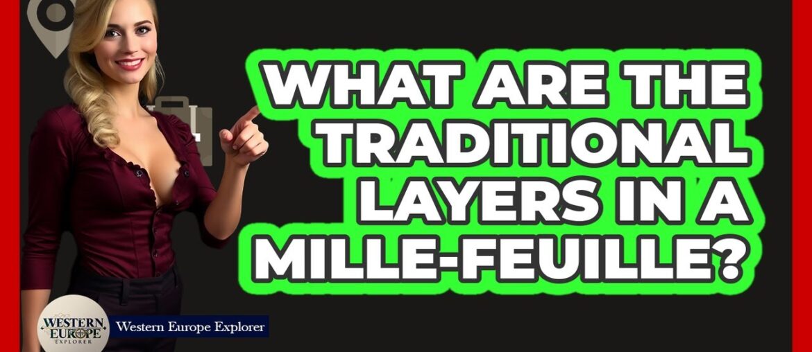 What Are The Traditional Layers In A Mille-Feuille? What Are The Traditional Layers In A Mille-Feuille?