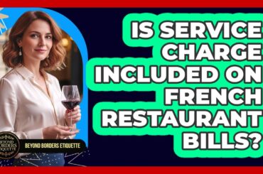 Is Service Charge Included On French Restaurant Bills?