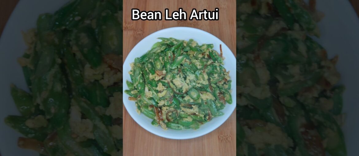 French Bean Leh Artui Kan/French beans with Egg Recipe#shorts#mizo eisiam