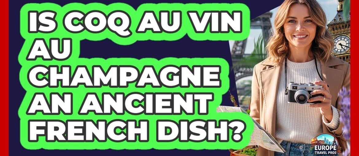 Is Coq Au Vin Au Champagne An Ancient French Dish?