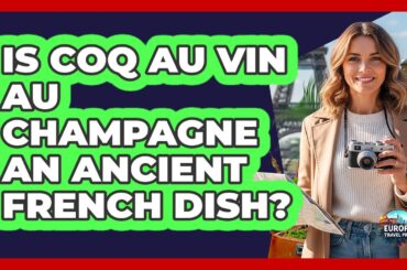 Is Coq Au Vin Au Champagne An Ancient French Dish?