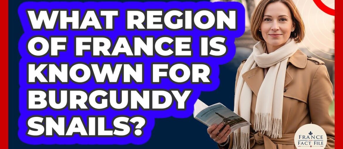 What Region Of France Is Known For Burgundy Snails? What Region Of France Is Known For Burgundy Snails?