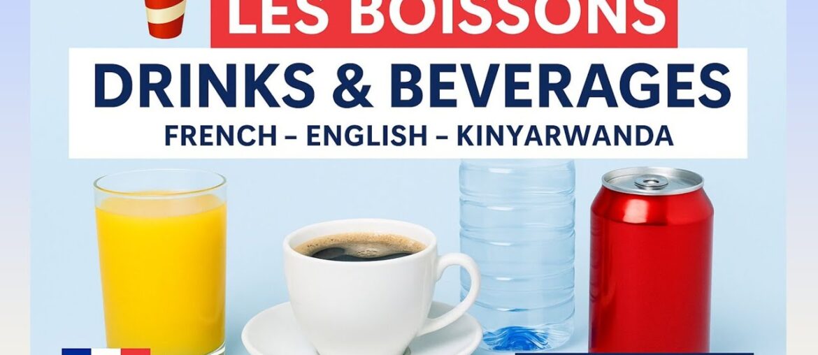 French Lesson 49: Iga ibinyobwa byose mu gifaransa, Alcohol &Non alcoholics in french – Les boissons French Lesson 49: Iga ibinyobwa byose mu gifaransa, Alcohol &Non alcoholics in french - Les boissons