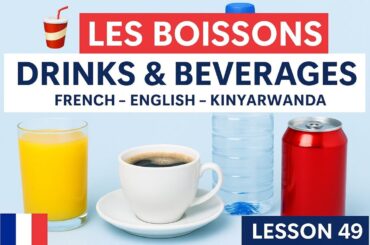 French Lesson 49: Iga ibinyobwa byose mu gifaransa, Alcohol &Non alcoholics in french - Les boissons